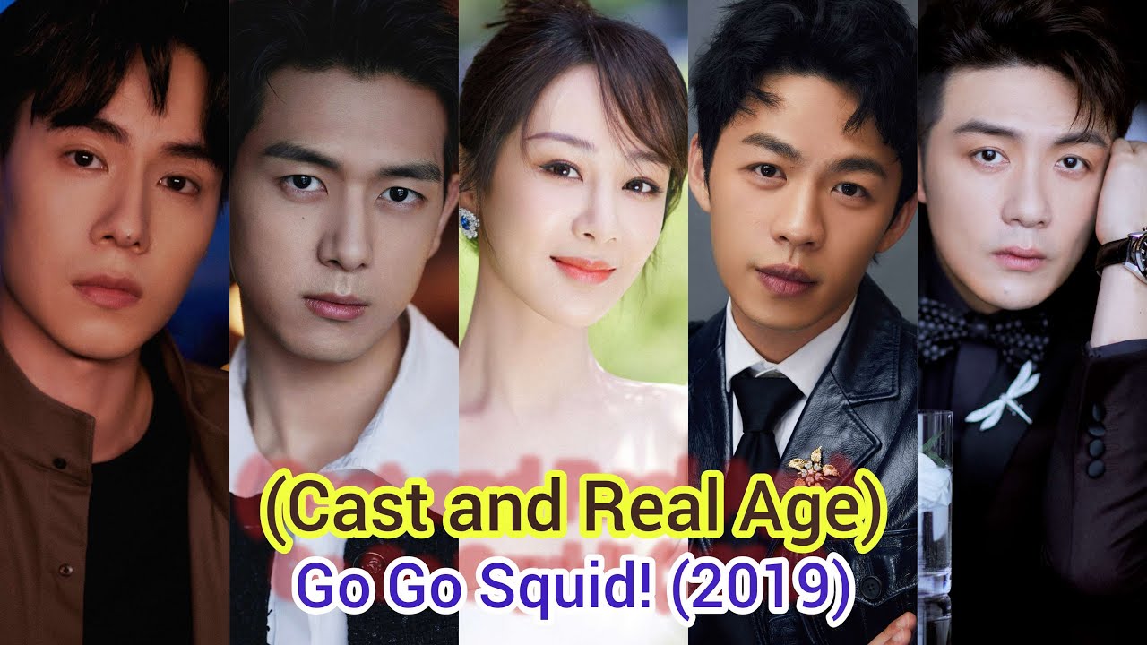 Go Go Squid! (Cast and Real Age) Yang Zi, Li Xian, Hu Yi Tian, Li Hong