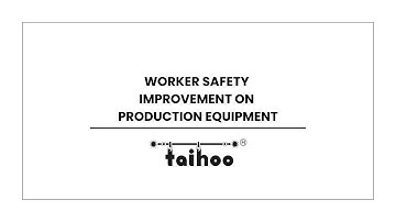 How Client Feedback Leads to Safety Improvements in Manufacturing | Taihoo