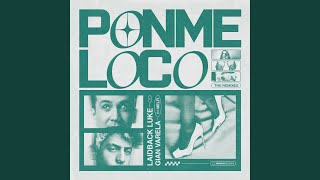 Смотреть клип Ponme Loco (Feat. Melfi) (Lunax Remix)
