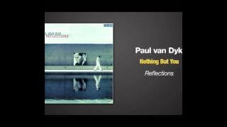 Paul van Dyk - Nothing But You