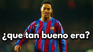 ¿Qué tan bueno era Ronaldinho?