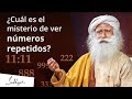 Ver nmeros que se repiten es ms que una coincidencia  sadhguru