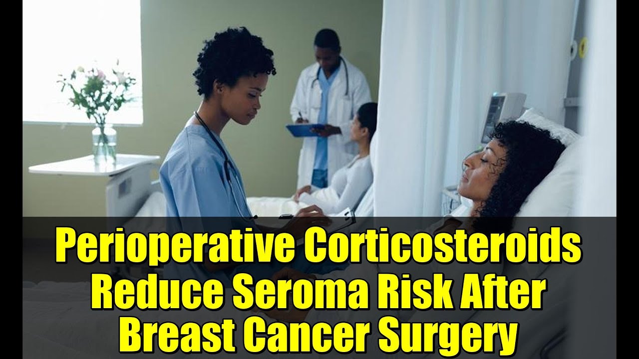 Периоперационные кортикостероиды снижают риск развития серомы после операции по удалению рака мол...