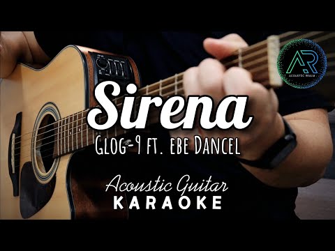 Sirena | Gloc-9 Ft. Ebe Dancel | Acoustic Guitar Karaoke | Instrumental | Stellar X3 | Lyrics