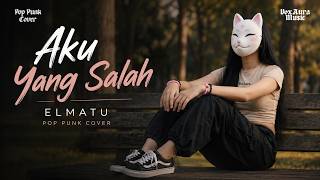 Aku Yang Salah - Elmatu | Pop Punk Cover | VoxAura | ini bukan buat semua orang ⚡🤘