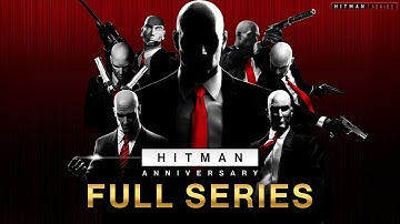HITMAN Full Series - All Games Walkthrough [4K 60FPS]