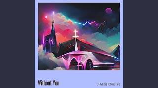 Without You
