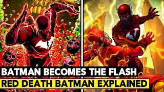 Batman Kills The Flash and Takes His Powers! Red Death Batman Explained