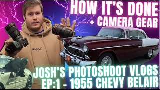 Josh's Photoshoot Vlogs EP:1a - 1955 Chevy Belair