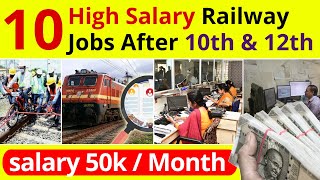 Top 10 High Salary Railway Recruitment After 10th & 12th || Railway Jobs In 2023