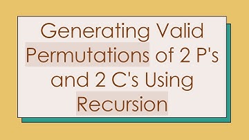 Generating Valid Permutations of 2 P
