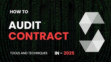 How To Audit Solidity Smart Contract as a Blockchain Contract Auditor in 2025: Tools and Techniques