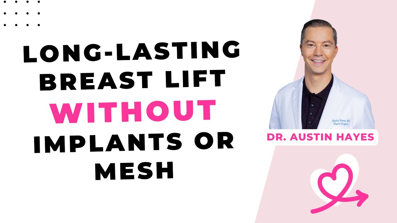 The breast lift that lasts without implants or mesh [Austin Hayes, MD, Portland]