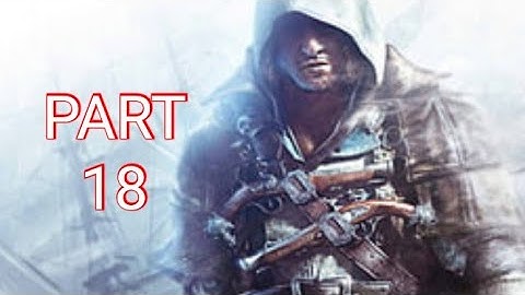 Assassins creed 4 black flag gameplay walkthrough part 18 unmanned AC4