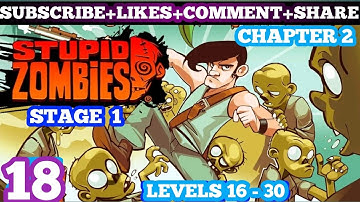 Stupid Zombie -Gameplay Walkthrough Part 18 Chapter 2 Stage 1 Levels 16 - 30/Stupid Zombies Gameplay