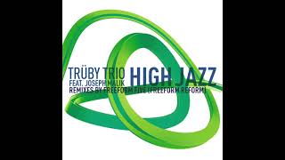Trüby Trio - High Jazz (Freeform Reform Vocal)