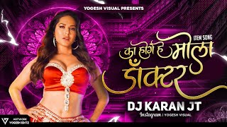 Ka hoge he mola doctor | Drop mix | DJ KARAN JT