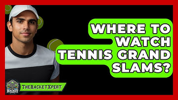 Where To Watch Tennis Grand Slams? - The Racket Xpert