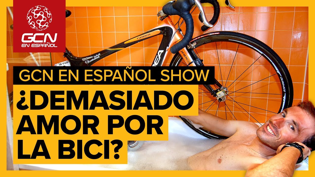 CUIDADO! Tu Amor Por La Bici Se Te Esta Yendo De Las Manos Cuando... | GCN  en Español Show 28 - YouTube