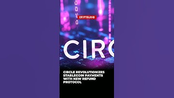 Circle Revolutionizes Stablecoin Payments with New Refund Protocol