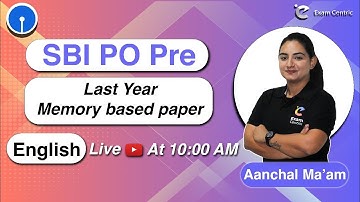 LIVE🔴 | SBI PO Pre | Last Year Memory Based Paper | English | Aanchal Ma’am | Exam Centric