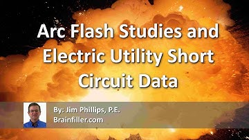 Arc Flash Studies and Electric Utility Company Short Circuit Data