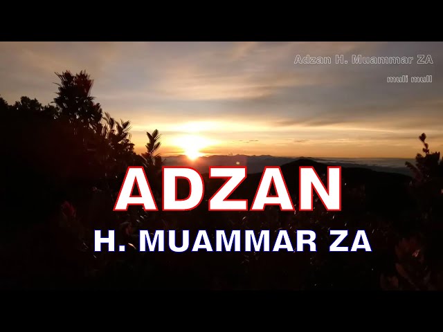 Adzan paling merdu di Indonesia | H. Muammar ZA | #mulimull class=