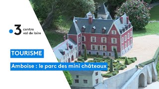 Amboise Le Parc Des Mini Châteaux Fête Ses 25 Ans