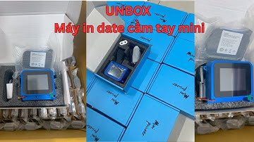 UNBOX Máy in date cầm tay mini và in thử , kiểm tra độ bám trên sản phẩm thực tế