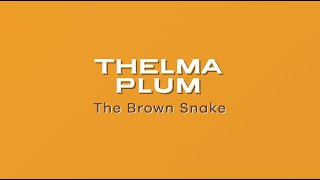 Thelma Plum - The Brown Snake Lyric Video