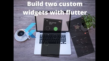 CREATE TWO CUSTOM WIDGETS WITH FLUTTER