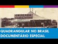 A História da Quadrangular no Brasil | Documentário Especial