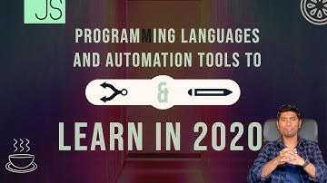 Programming Languages and Automation testing tools to Learn in 2020