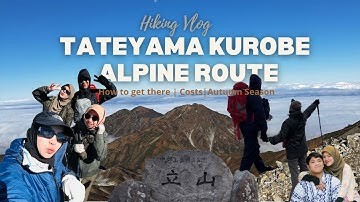 HIKING JOURNEY AT TATEYAMA ALPINE ROUTE  JAPAN | AUTUMN 🍁