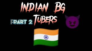 Indian Bg Tubers part2 edit 🔥(Block Man Go) @Tushar BG @Coldy BG @Annu BG @Abid BG @Elite BG