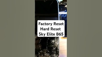 How to Factory Reset Hard Reset Sky Elite B65