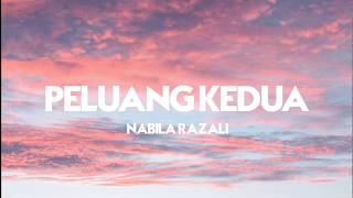 Nabila Razali - Peluang Kedua ( LIRIK )