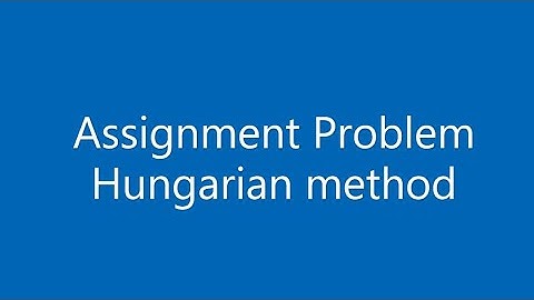 Assignment Problem Part -2 Hungarian method