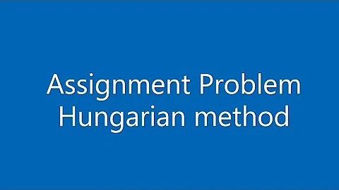 Assignment Problem Part -2 Hungarian method