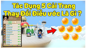 Cập Nhật Điều ước Ngọc Rồng Trở Lại Ra 5 Cải Trang Mới Công Dụng Của 5 Cải Trang - Ngọc Rồng Online