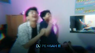 DJ PE KISAH III | VILOCITY ALIGHT MOTION