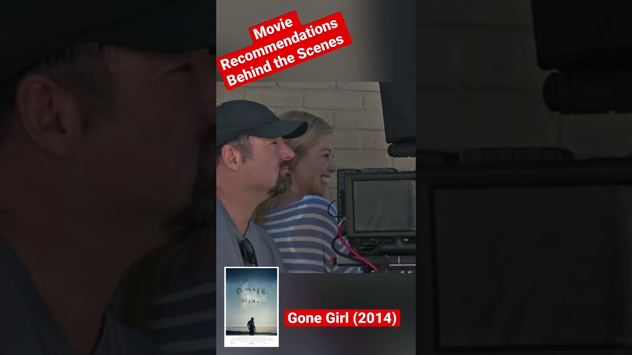 Gone Girl (2014) Behind the Scenes | Movie Recommendations | David Fincher | Ben Affleck | Must See Gone Girl (2014) Behind the Scenes | Movie Recommendations | David Fincher | Ben Affleck | Must See