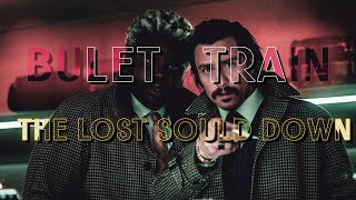Bullet Train Edit The Lost Soul Down 4K