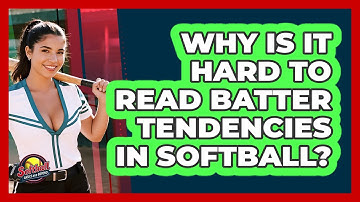 Why Is It Hard To Read Batter Tendencies In Softball? - Softball Basics and Beyond