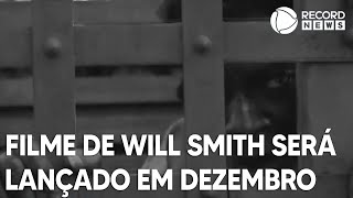 Novo filme de Will Smith, após confusão no Oscar,  será lançado em dezembro