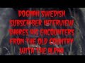 DOGMAN SWEDISH SUBSCRIBER INTERVIEW SHARES HIS ENCOUNTERS FROM THE OLD COUNTRY WITH THE ALPHA