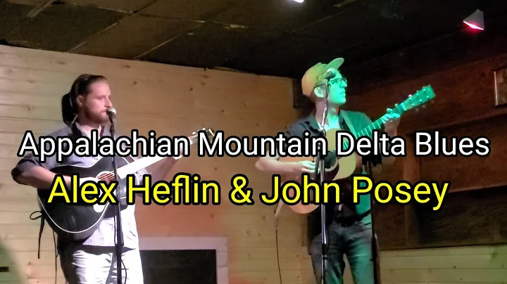"Appalachian Mountain Delta Blues" Alex Heflin & J...