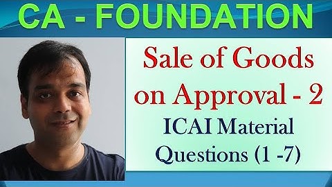 CA Foundation - Sale of Goods on Approval - 2 (ICAI Questions)