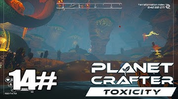 Toxicity DLC Planet Crafter Exploring a Massive Cave Part 14 4K