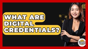 What Are Digital Credentials? - CryptoBasics360.com